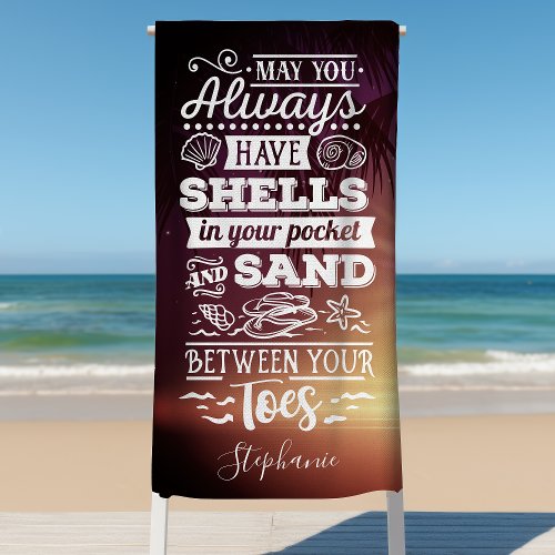 May You Always Have Shells In Your Pocket Beach Towel