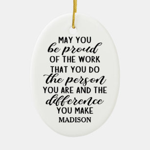 May You Be Proud of the Work That You Do Inspirational Words on