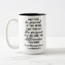 may you be proud of the work that you do... Two-Tone coffee mug