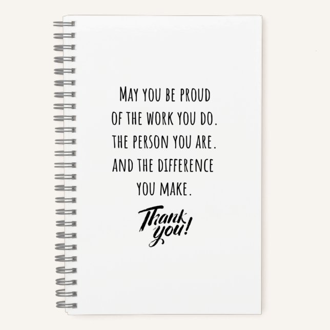 May you be proud of the work you do notebook (Front)