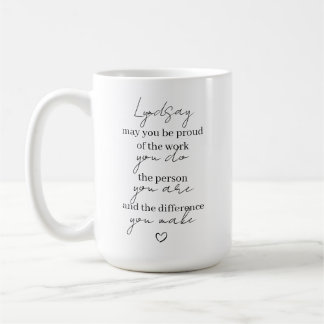 May you be proud of the work you do thank you gift coffee mug
