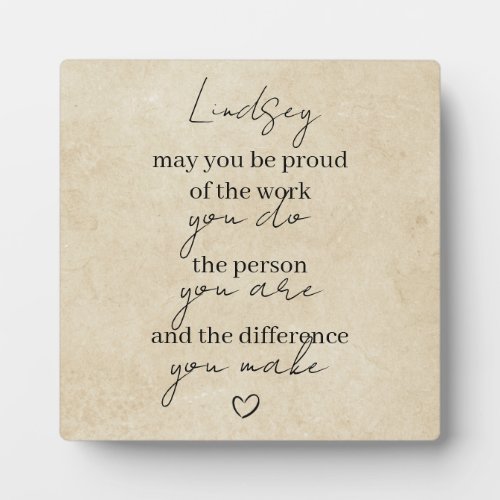 May you be proud of the work you do thank you gift plaque