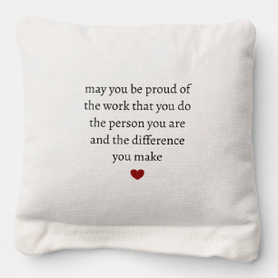 may you be proud of the work you do the person you cornhole bags