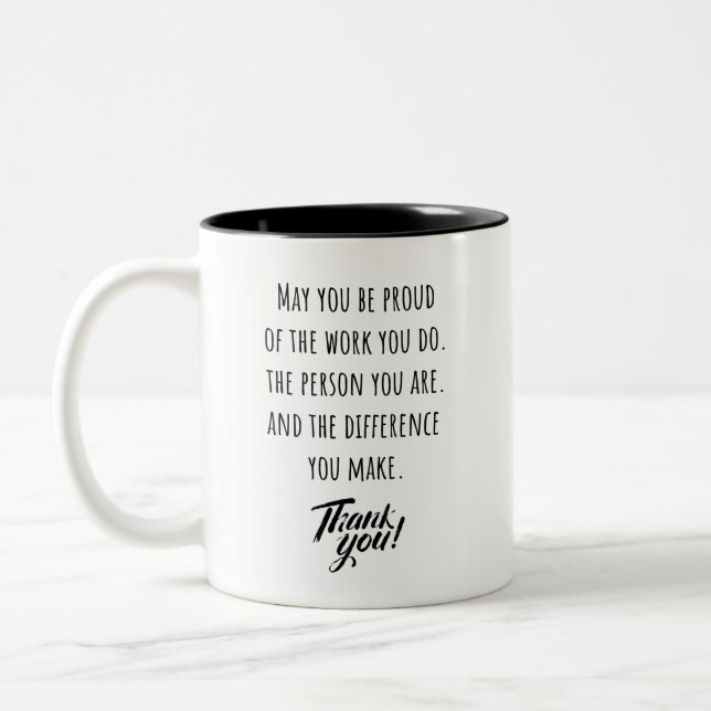 May you be proud of the work you do Two-Tone coffee mug (Left)