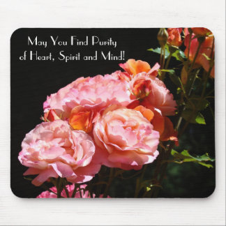 May you Find Purity of Heart Spirit & Mind! Roses Mouse Pad