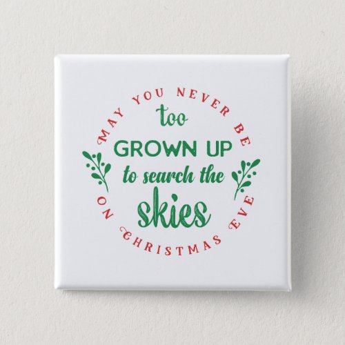 May You Never Be Too Grown Up to Search the Skies  Button
