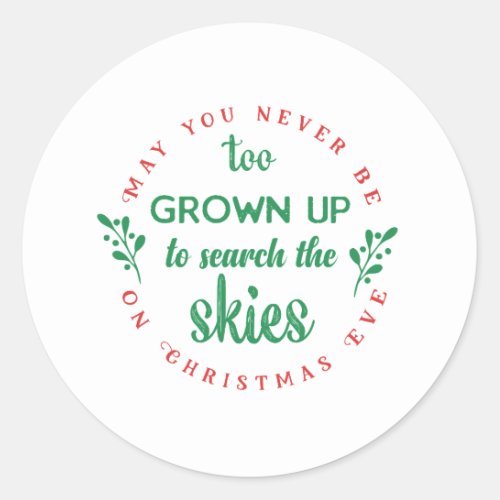 May You Never Be Too Grown Up to Search the Skies  Classic Round Sticker