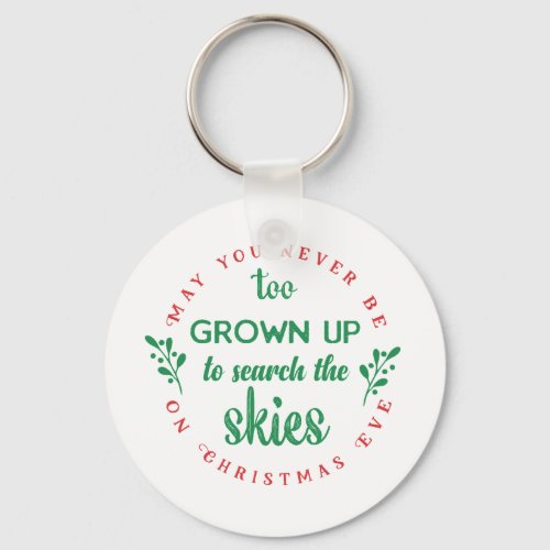 May You Never Be Too Grown Up to Search the Skies  Keychain