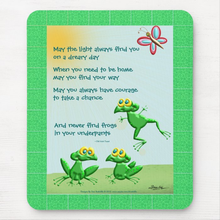 May You Never Find Frogs In Your underpants Mousepad