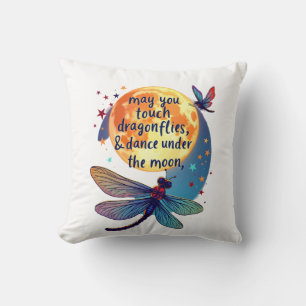 May You Touch Dragonflies And Stars Dance With Fai Throw Pillow