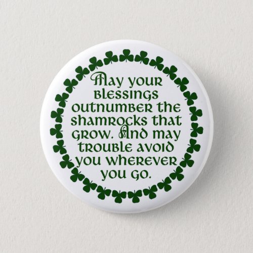 May your blessings outnumber the shamrocks Irish Button