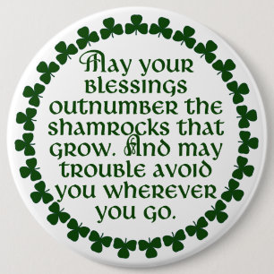May your blessings outnumber the shamrocks, Irish Button