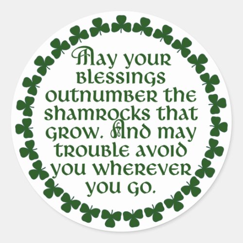 May your blessings outnumber the shamrocks Irish Classic Round Sticker