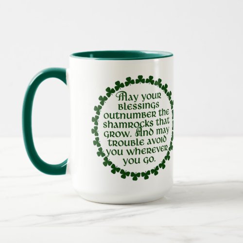 May your blessings outnumber the shamrocks Irish Mug