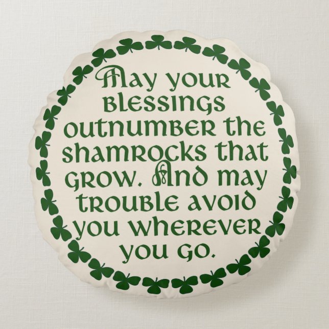 May your blessings outnumber the shamrocks, Irish Round Pillow (Front)