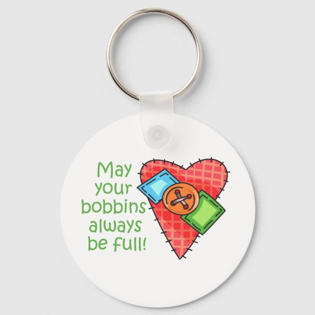 May Your Bobbins Always Be Full! Keychain (Front)