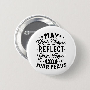 May Your Choice Reflect Your Hope Quotes Button