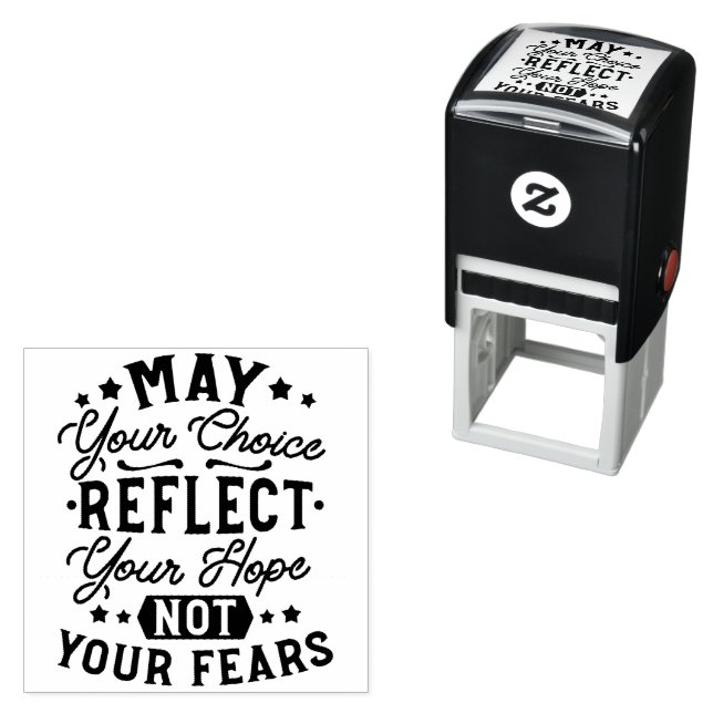May Your Choice Reflect Your Hope Quotes Self-inking Stamp (In Situ)