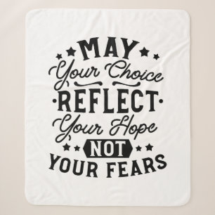 May Your Choice Reflect Your Hope Quotes Sherpa Blanket