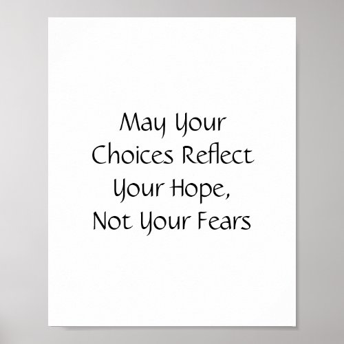 May Your Choices Reflect Your Hope Not Your Fears Poster