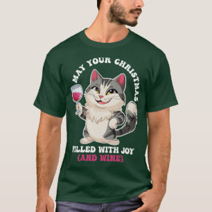 May Your Christmas Filled Joy Wine Christmas Cat W T-Shirt