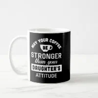 May Your Coffee Be Stronger Than Your Toddler Tumbler Funny Mom