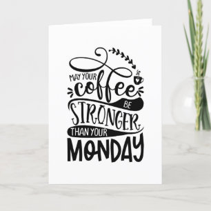 May Your Coffee Be Stronger Than Your Monday Letterpress Thank You Card
