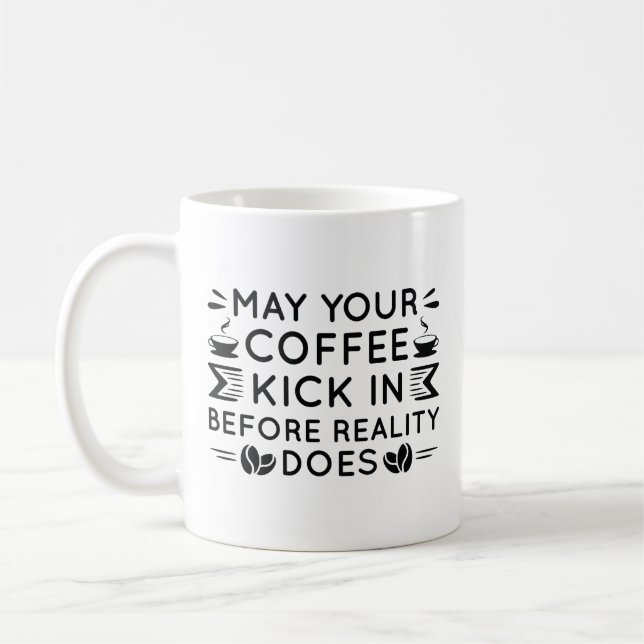 May Your Coffee Kick In Coffee Mug (Left)