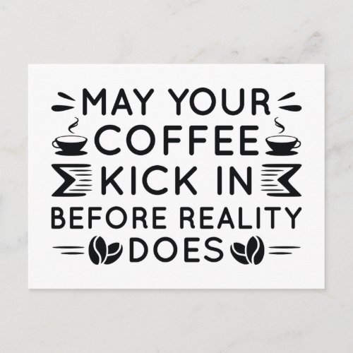 May Your Coffee Kick In Postcard