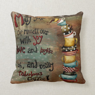 May Your Cup Runneth Over Pillow
