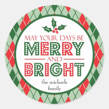 May Your Days Be Merry And Bright (holly) Classic Round Sticker by WindyCityStationery at Zazzle