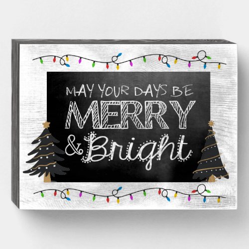 May Your Days Be Merry and Bright  Wooden Box Sign