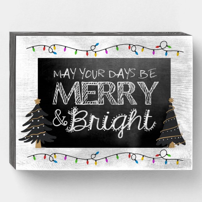 May Your Days Be Merry and Bright  Wooden Box Sign (Front Horizontal)