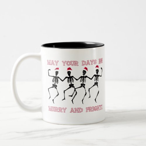 May Your Days be Merry and Fright Christmas Gift Two_Tone Coffee Mug