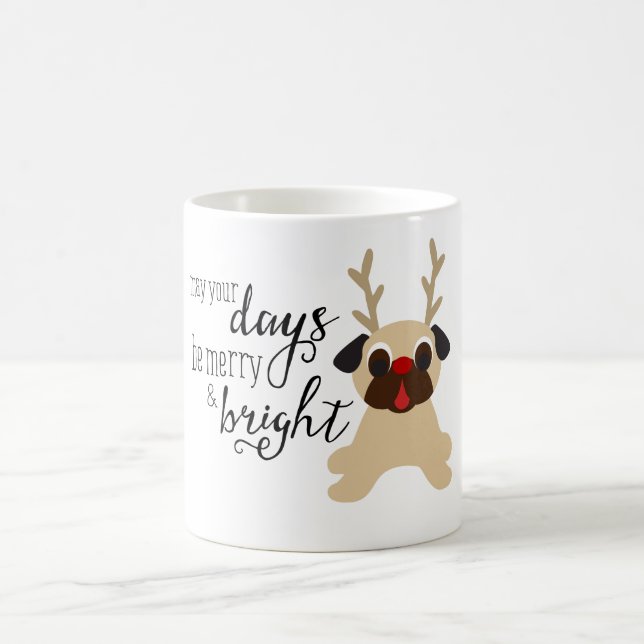 May Your Days Be Merry & Bright Pug Mug (Center)