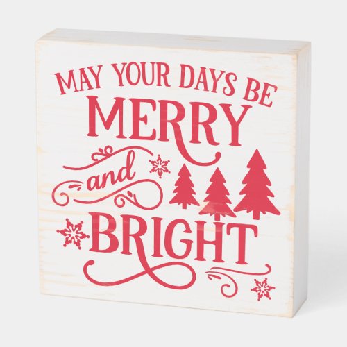 May Your Days Be Merry  Bright Wooden Box Sign