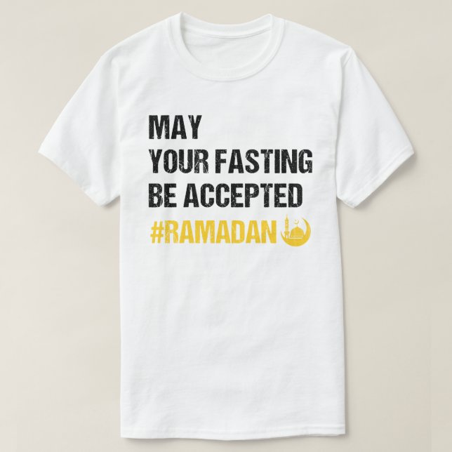 May Your Fasting Be Accepted - Ramadan Mubarak T-Shirt (Design Front)