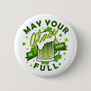 May Your Glass Be Full Green Beer St. Patrick's Button