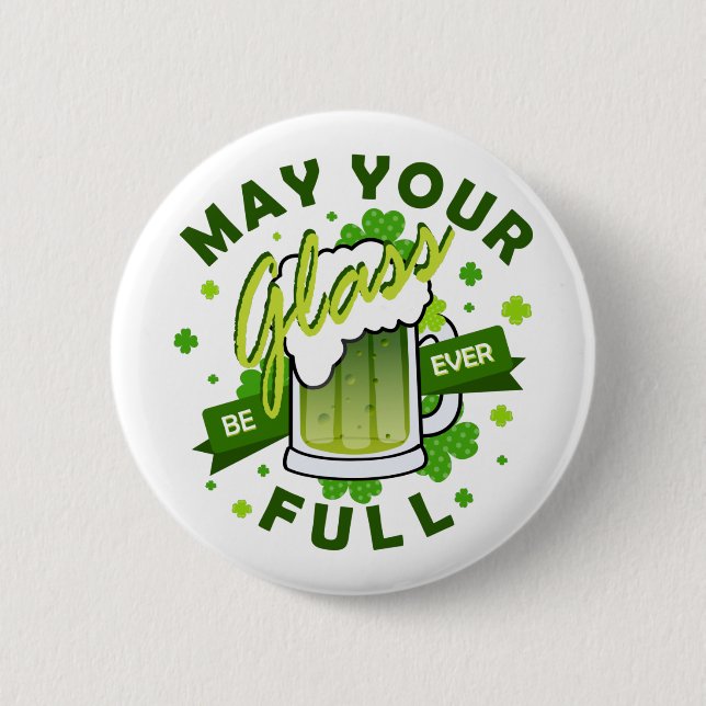 May Your Glass Be Full Green Beer St. Patrick's Button (Front)