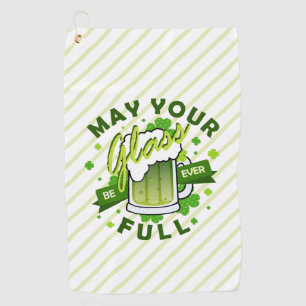 May Your Glass Be Full Green Beer St. Patrick's Golf Towel