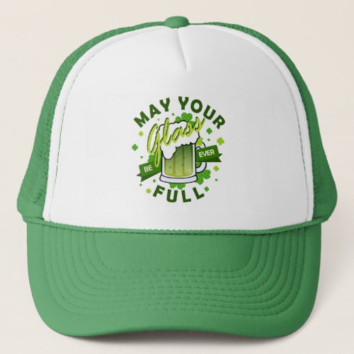 May Your Glass Be Full Green Shamrock Beer Trucker Hat