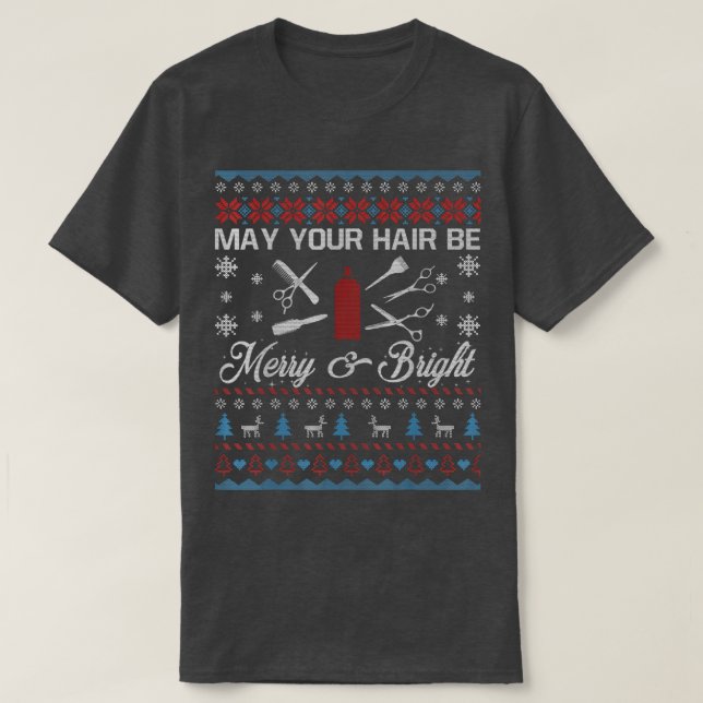 May Your Hair Be Merry And Bright Hairstyles Styli T-Shirt (Design Front)