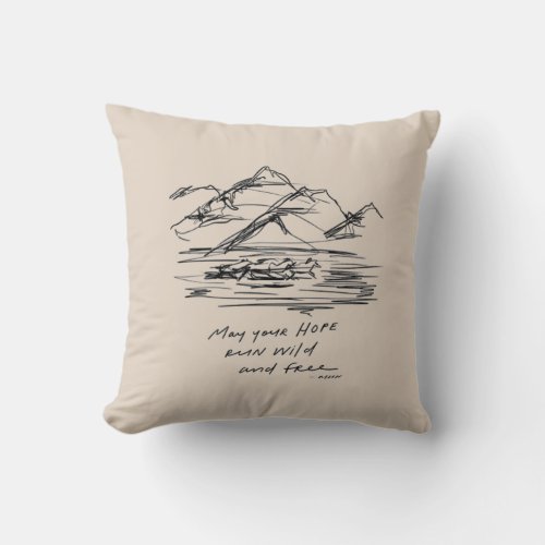 May your hope run wild and free _ inspirational throw pillow