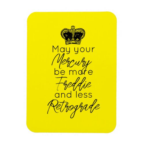 May your Mercury be more Fred  less Retrograde Magnet