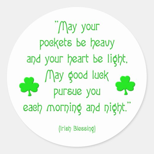 May your pockets be heavy classic round sticker