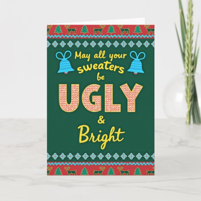 May Your Sweaters Be Ugly and Bright Holiday Card (Front)
