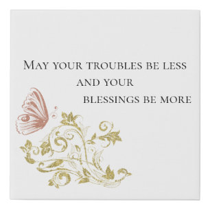 May Your Troubles be Less and Your Blessings Be Mo Faux Canvas Print
