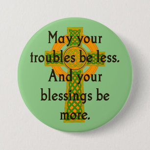 May Your Troubles Be Less - Irish Quote  Button