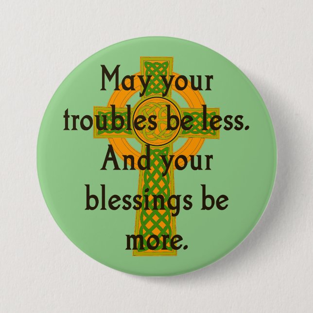 May Your Troubles Be Less - Irish Quote  Button (Front)