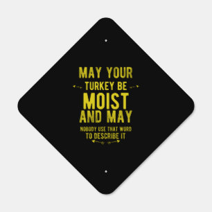 May your turkey be moist funny thanksgiving turkey metal sign